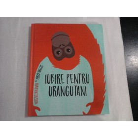 IUBIRE PENTRU URANGUTANI  -  STEFAN CASTA SI ANNA CIKTORSSON